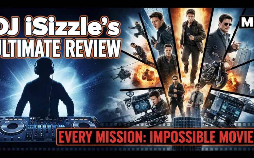 DJ iSizzle’s Ultimate Review of Every Mission: Impossible Movie